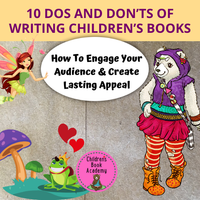 Masterclass: 10 Dos and Don'ts of Writing Children's Books